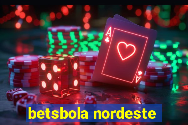 betsbola nordeste